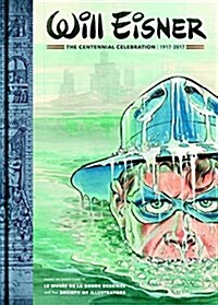 Will Eisner: The Centennial Celebration: 1917-2017 (Hardcover)
