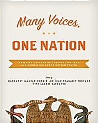 Many Voices, One Nation: Material Culture Reflections on Race and Migration in the United States (Hardcover)