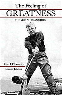 The Feeling of Greatness: The Moe Norman Story (Hardcover)