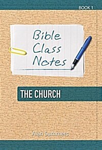 Bible Class Notes - The Church (Paperback)