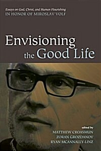 Envisioning the Good Life (Paperback)