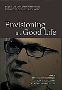 Envisioning the Good Life (Hardcover)