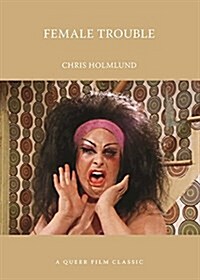 Female Trouble: A Queer Film Classic (Paperback)