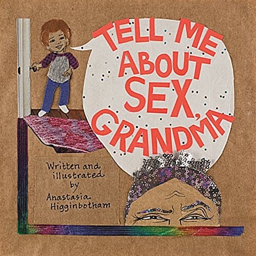 Tell Me About Sex, Grandma (Hardcover)