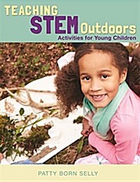 Teaching Stem Outdoors: Activities for Young Children (Paperback)