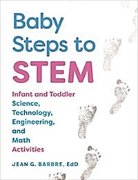 Baby Steps to Stem: Infant and Toddler Science, Technology, Engineering, and Math Activities (Paperback)