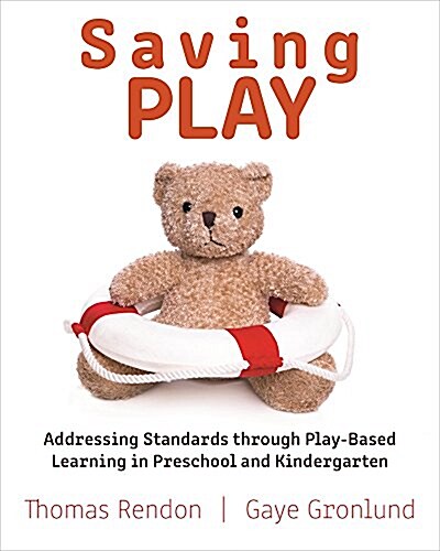 [중고] Saving Play: Addressing Standards Through Play-Based Learning in Preschool and Kindergarten (Paperback)