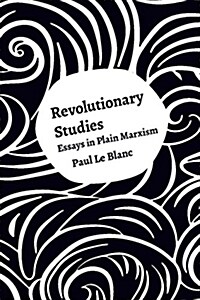 Revolutionary Studies: Theory, History, People (Paperback)