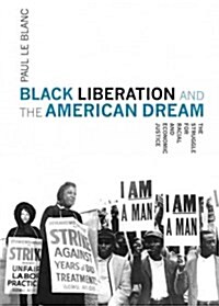 Black Liberation and the American Dream: The Struggle for Racial and Economic Justice (Paperback)