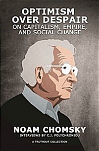 Optimism Over Despair: On Capitalism, Empire, and Social Change (Paperback)