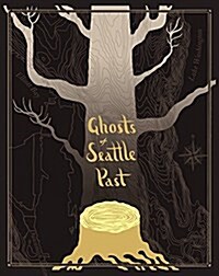 Ghosts of Seattle Past (Paperback)