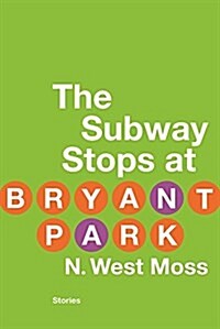 The Subway Stops at Bryant Park (Paperback)