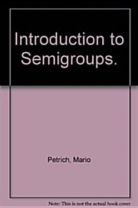 Introduction to Semigroups. (Hardcover)