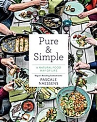 Pure & Simple: A Natural Food Way of Life (Hardcover)