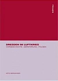 Dresden Im Luftkrieg (Hardcover, 2nd, Reprint)