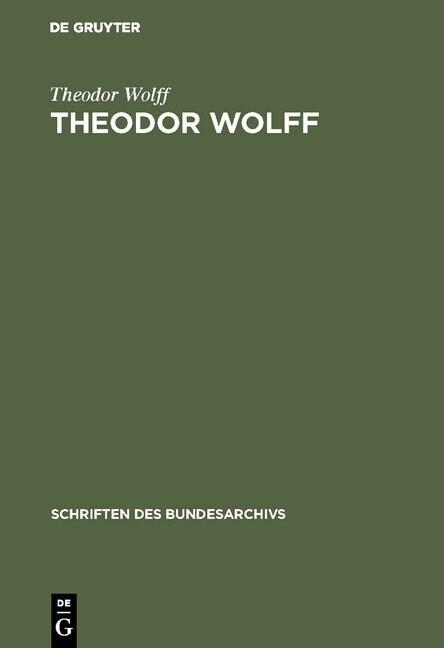 Theodor Wolff: Erlebnisse, Erinnerungen, Gedanken Im S?franz?ischen Exil (Hardcover, Reprint 2017)