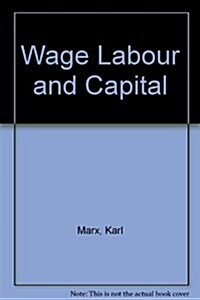 Wage Labour and Capital (Paperback)