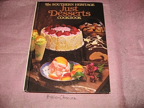 The Southern Heritage Just Desserts Cookbook (Hardcover)