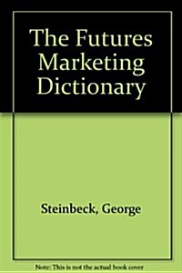 The Futures Markets Dictionary (Paperback)