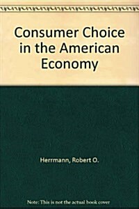 Consumer Choice in the American Economy (Hardcover)