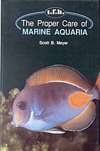 The Proper Care of Marine Aquaria (Hardcover)