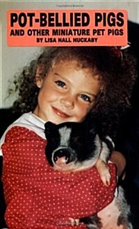 Pot Bellied Pigs and Other Miniature Pet Pigs (Hardcover)