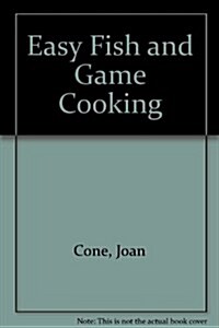 Easy Fish and Game Cooking (Paperback)