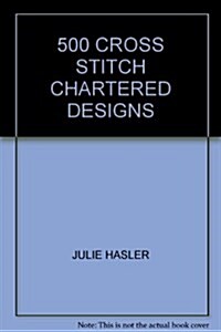 500 Cross Stitch Charted Designs (Hardcover)