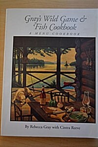 Grays Wild Game & Fish Cookbook (Paperback)