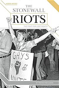 The Stonewall Riots: The Fight for Lgbt Rights (Library Binding)