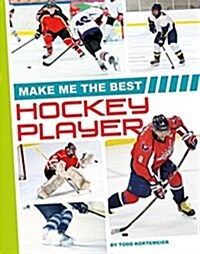 Make Me the Best Hockey Player (Library Binding)