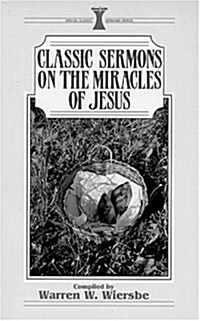 Classic Sermons on the Miracles of Jesus (Paperback)