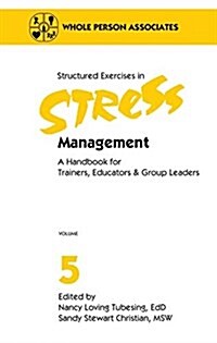 Structured Exercises in Stress Management (Paperback)