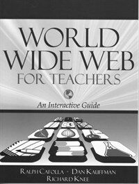 World Wide Web for teachers : an interactive guide