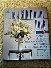 The New Silk Flower Book (Hardcover)
