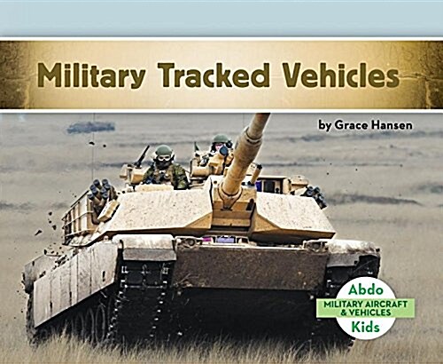 Military Tracked Vehicles (Library Binding)