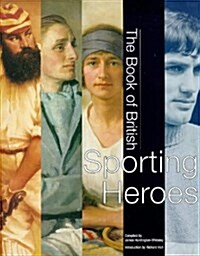 The Book of British Sporting Heroes (Paperback)