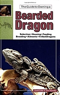 The Guide to Owning a Bearded Dragon (Paperback)