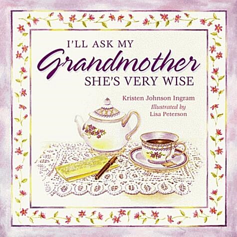 Ill Ask My Grandmother, Shes Very Wise (Hardcover)