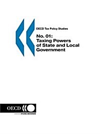 OECD Tax Policy Studies No. 01: Taxing Powers of State and Local Government (Paperback)