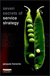 The Seven Secrets of Service Strategy (Hardcover)