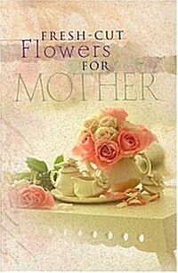 Fresh-Cut Flowers for Mother (Hardcover)