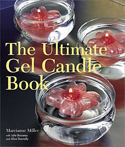 Ultimate Gel Candle Book (Paperback, 1st)