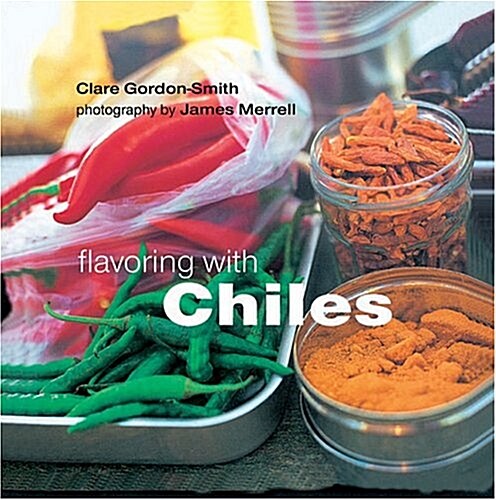 Flavoring With Chiles (Paperback)