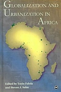 Globalization and Urbanization in Africa (Hardcover)