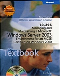 Managing And Maintaining a Microsoft Windows Server Tm 2003 Environment for an Mcse Certified on Windows 2000 (70-296) (Paperback)