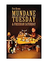 Mundane Tuesday & Freudian Saturday (Paperback)