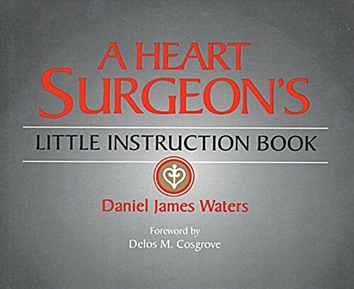 A Heart Surgeons Little Instruction Book (Paperback)