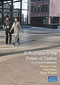 E-Business to the Power of 12 : The Principles of .Competition (Paperback)