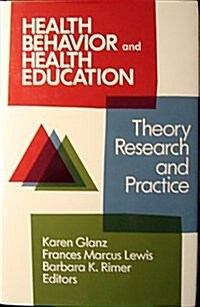 Health Behavior and Health Education: Theory, Research and Practice (Jossey Bass/Aha Press Series) (Hardcover)